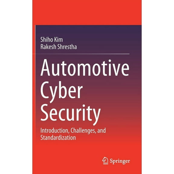 Automotive Cyber Security: Introduction, Challenges, and Standardization, (Hardcover)