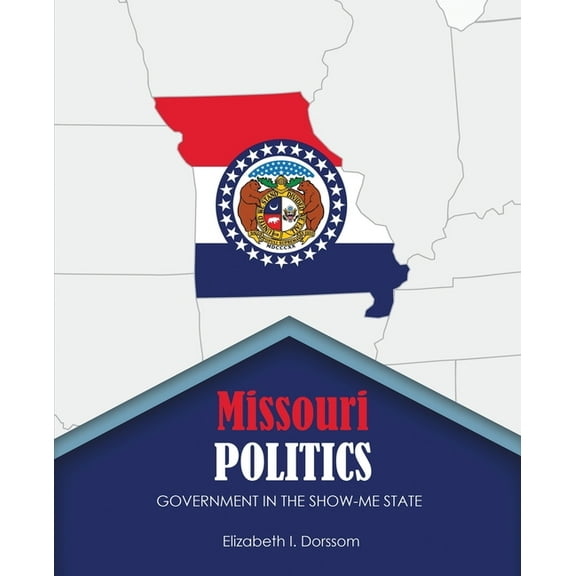 Missouri Politics: Government in the Show-Me State, (Paperback)