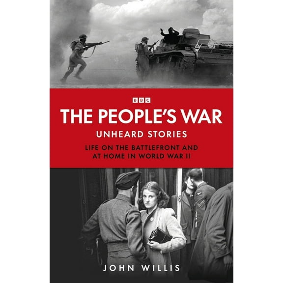 The People's War: Forgotten Voices from World War Two, (Hardcover)