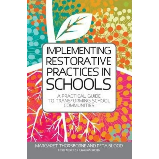 Implementing Restorative Practice in Schools: A Practical Guide to Transforming School Communities