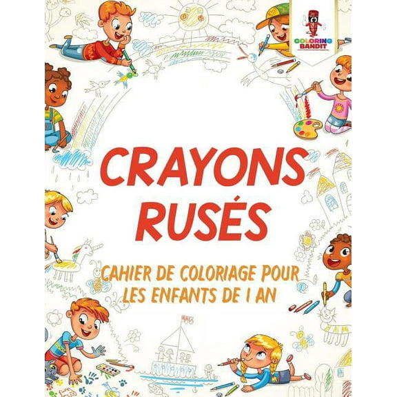 Crayons Rusés: Cahier de Coloriage Pour les Enfants de 1 An, (Paperback)