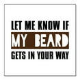 thumbnail image 1 of DistinctInk Custom Bumper Sticker - 8" x 8" Decorative Decal - White Background - Let Me Know if My Beard Gets in Your Way, 1 of 2