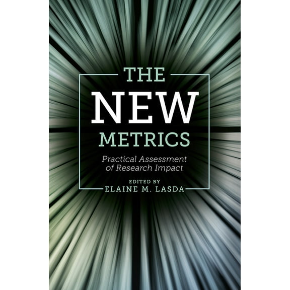 The New Metrics: Practical Assessment of Research Impact, (Paperback)
