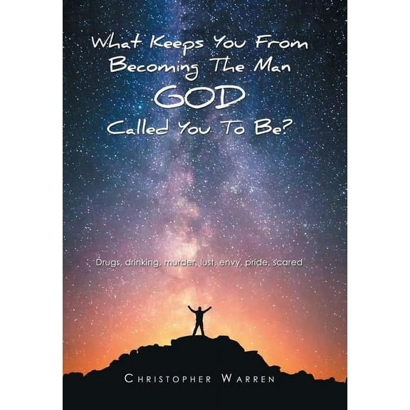 What Keeps You from Becoming the Man God Called You to Be?, (Hardcover)