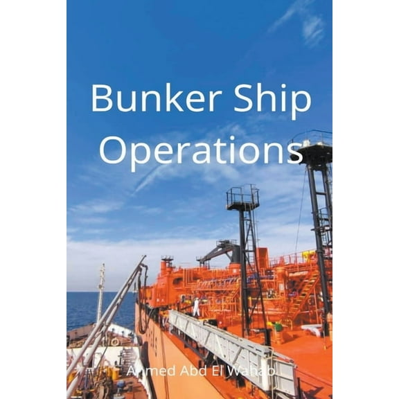 Bunker Ship Operations, (Paperback)