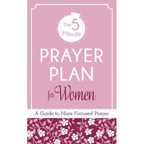 Pre-Owned The 5-Minute Prayer Plan for Women: A Guide to More Focused Prayer (Paperback) 1683228316 9781683228318