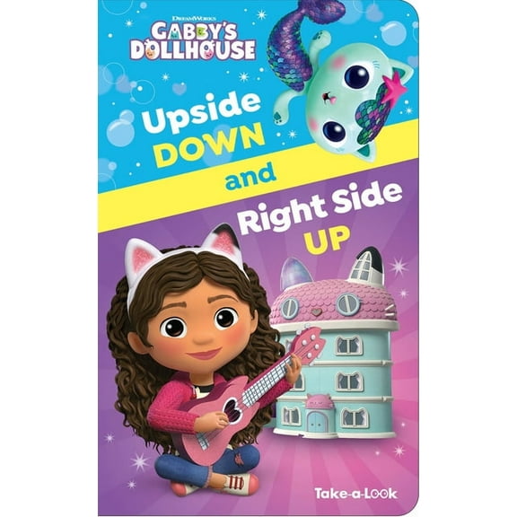 DreamWorks Gabby's Dollhouse: Upside Down and Right Side Up Take-A-Look Book, (Board Book)