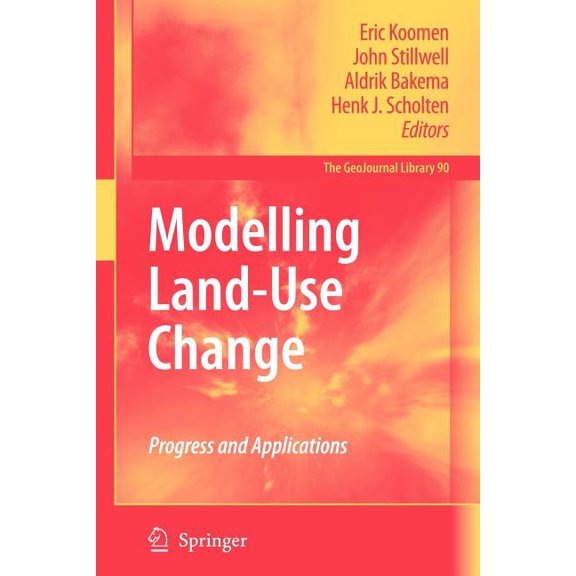 Geojournal Library Modelling Land-Use Change: Progress and Applications, Book 90, (Paperback)