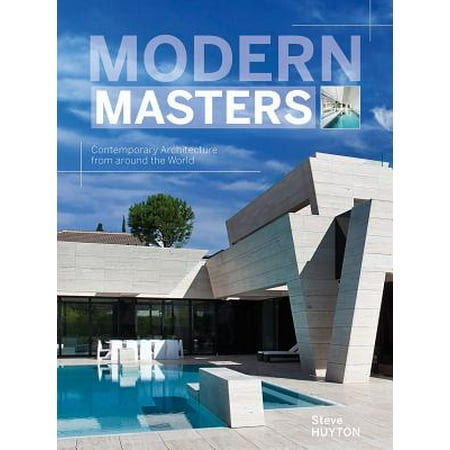 Modern Masters : Contemporary Architecture from Around the (Best Modern Architecture Buildings In The World)