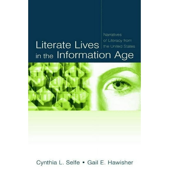 Literate Lives in the Information Age: Narratives of Literacy From the United States, (Paperback)