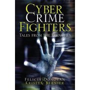 Cyber Crime Fighters: Tales from the Trenches (Paperback)