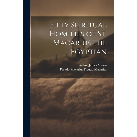 Fifty Spiritual Homilies of St. Macarius the Egyptian (Paperback)