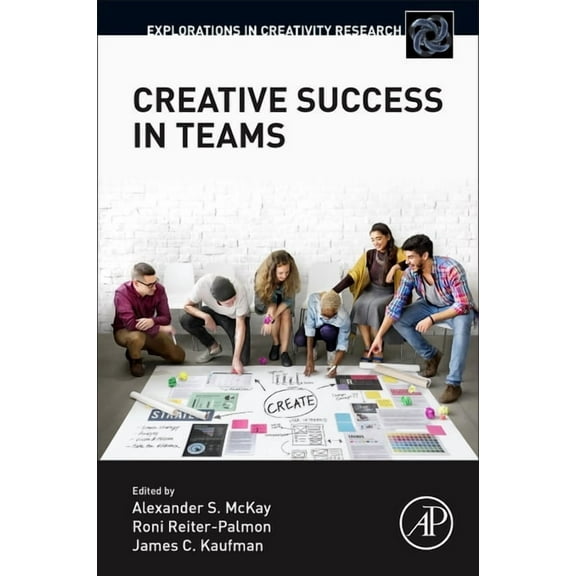 Explorations in Creativity Research Creative Success in Teams, (Paperback)
