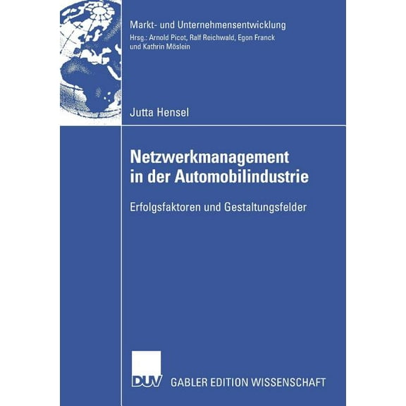 Markt- Und Unternehmensentwicklung Marke Netzwerkmanagement in Der Automobilindustrie: Erfolgsfaktoren Und Gestaltungsfelder, (Paperback)