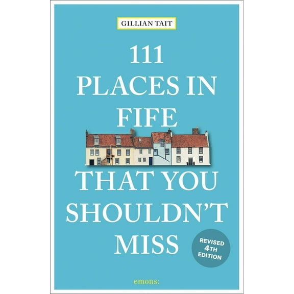 111 Places 111 Places in Fife That You Shouldn't Miss, (Paperback)