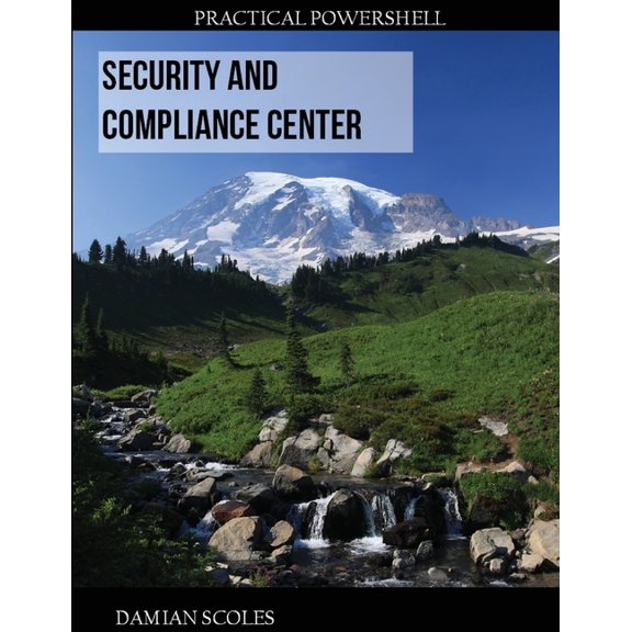 Practical PowerShell Security and Compliance Center, (Paperback)