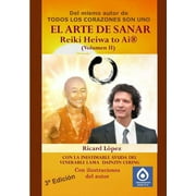 EL ARTE DE SANAR Reiki Heiwa to Ai (R) (Volumen II) (Paperback)
