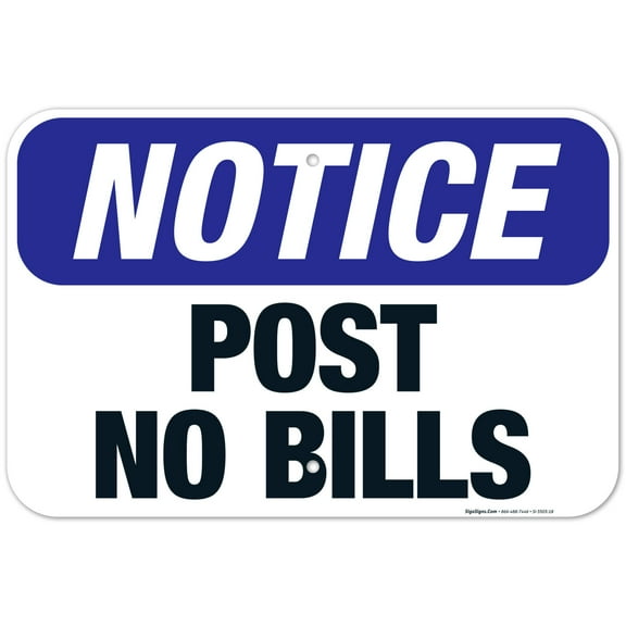 Post No Bills Sign, OSHA Notice Sign, 12x18 Aluminum