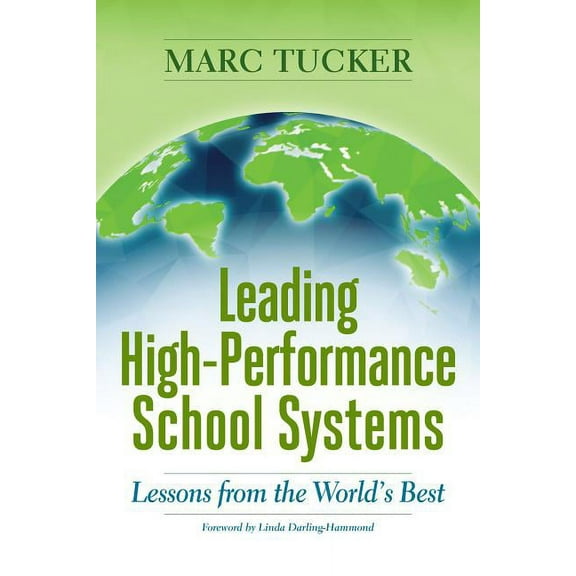 Leading High-Performance School Systems: Lessons from the World's Best, (Paperback)