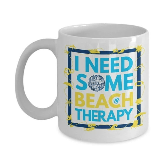 I Need Some Beach Therapy Summer Themed Quote Art Coffee & Tea Gift Mug For Men & Women Beach Lovers
