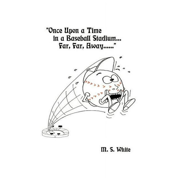Once Upon a Time in a Baseball Stadium......: Far, Far, Away......, (Paperback)