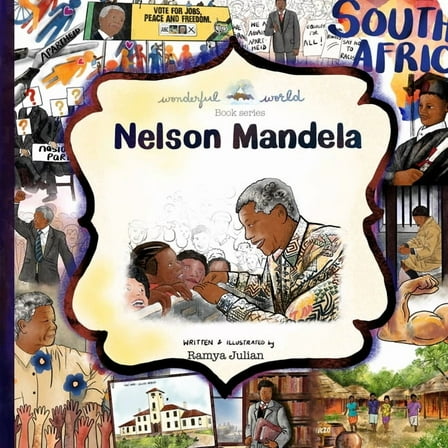 A Wonderful World Book Nelson Mandela - A Biography in Rhyme: The perfect snuggle time read so little readers everywhere can dream big!, (Paperback)