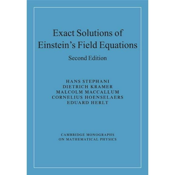Cambridge Monographs on Mathematical Phy Exact Solutions of Einstein's Field Equations, (Paperback)