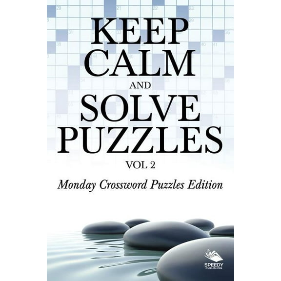 Keep Calm and Solve Puzzles Vol 2: Monday Crossword Puzzles Edition (Paperback)