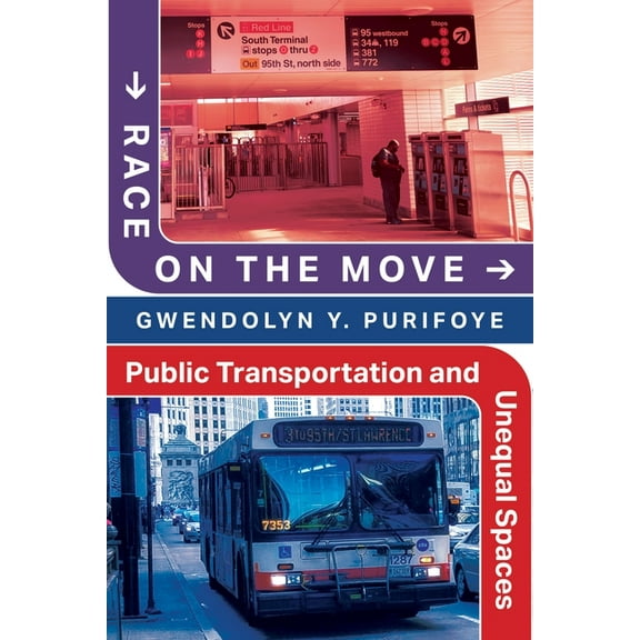 Race on the Move: Public Transportation and Unequal Spaces, (Hardcover)