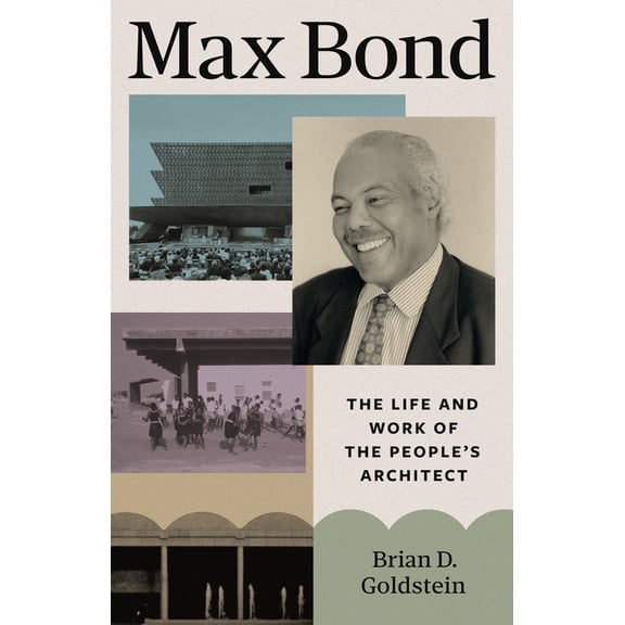 Max Bond: The Life and Work of the People's Architect, (Hardcover)
