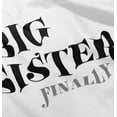 thumbnail image 4 of Big Sister Finally Older Sis Sibling Youth T Shirt Tee Girls Infant Toddler Brisco Brands 12M, 4 of 5