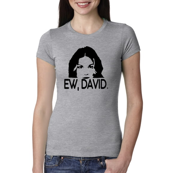 Ew David Funny Schitt's TV Quote Fan Gift Pop Culture Womens Slim Fit Junior Tee, Heather Grey, Small