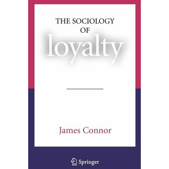 The Sociology of Loyalty, (Paperback)