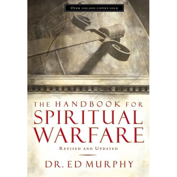 The Handbook for Spiritual Warfare: Revised and Updated, (Paperback)
