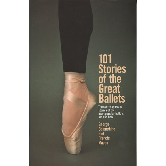 Pre-Owned 101 Stories of the Great Ballets: The Scene-By-Scene Stories of the Most Popular Ballets, Old and New (Paperback) 0385033982 9780385033985