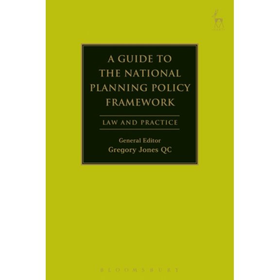 Pre-Owned A Guide to the National Planning Policy Framework : Law and Practice