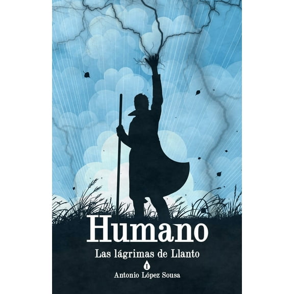 Las Lágrimas de Llanto: Humano : Las lágrimas de Llanto, I (Series #1) (Paperback)