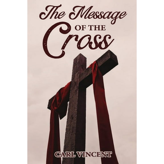 The Message of the Cross (Paperback)