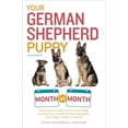 thumbnail image 1 of Pre-Owned Your German Shepherd Puppy Month by Month, 2nd Edition: Everything You Need to Know at Each State to Ensure Your Cute and Playful Puppy (Paperback) 1465451099 9781465451095, 1 of 1