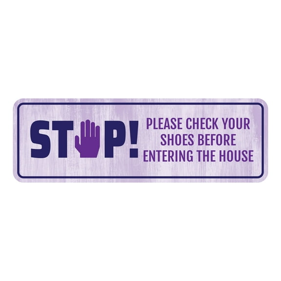 Standard Plus STOP! Please Check Your Shoes Before Entering The House Door or Wall Sign | Home Signage - Large