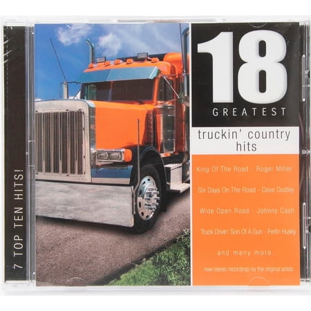 18 Greatest Truckin' Country Hits CD 7 Top Ten Hits!