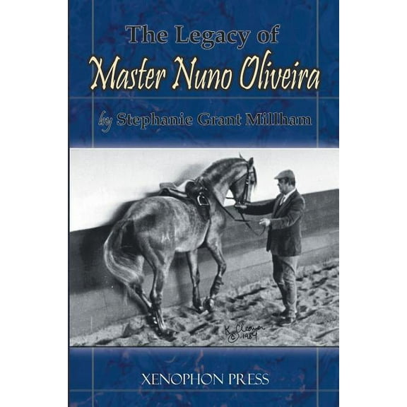 The Legacy of Master Nuno Oliveira, (Paperback)
