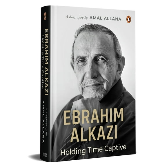 Ebrahim Alkazi : Holding Time Captive (Hardcover)