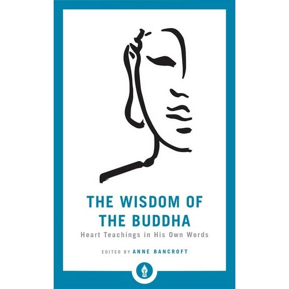 Shambhala Pocket Library The Wisdom of the Buddha: Heart Teachings in His Own Words, Book 12, (Paperback)