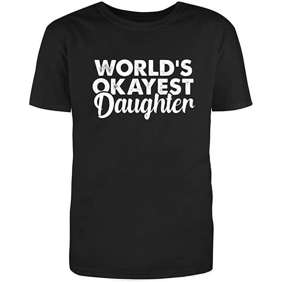 RedBarn Worlds Okayest Daughter Dad Presents Funny Family Gift To Daughter Sarcastic Mens Graphic T Shirts