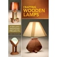 thumbnail image 1 of Pre-Owned Crafting Wooden Lamps: 24 Brilliant Weekend Projects (Paperback) 1440309329 9781440309328, 1 of 1