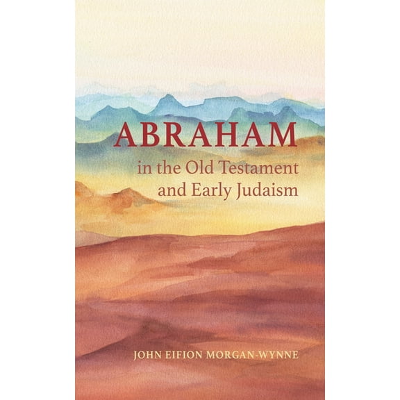 Abraham in the Old Testament and Early Judaism, (Paperback)