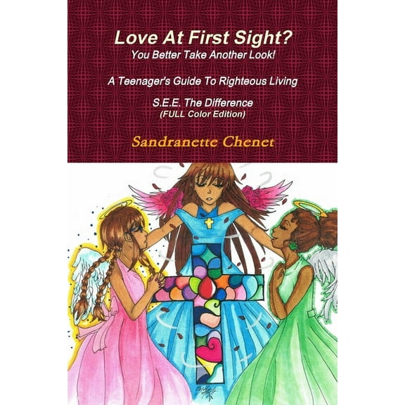 Love At First Sight? You Better Take Another Look A Teenager's Guide To Righteous Living S.E.E. The Difference, (Paperback)