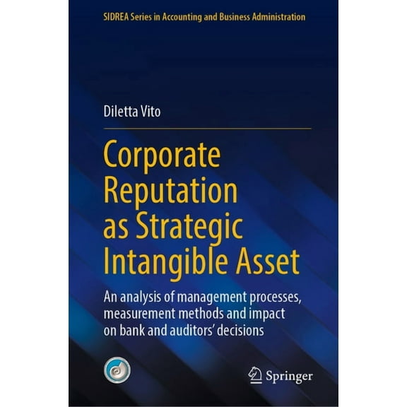 Sidrea Accounting and Business Administr Corporate Reputation as Strategic Intangible Asset: An Analysis of Management Processes, Measurement Methods and Impact , (Hardcover)