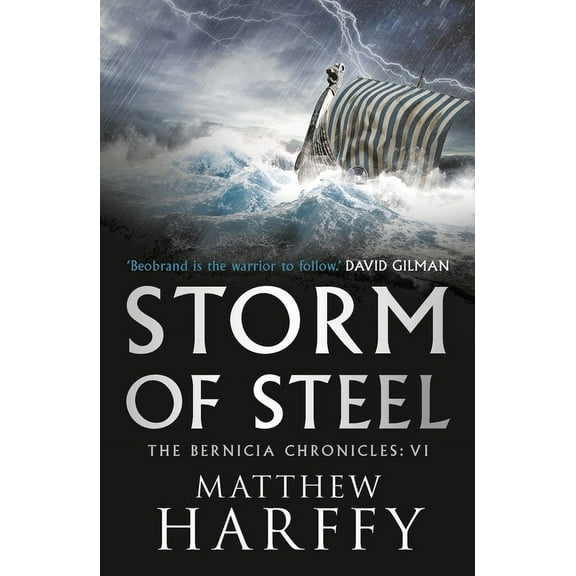 The Bernicia Chronicles: Storm of Steel (Series #6) (Paperback)